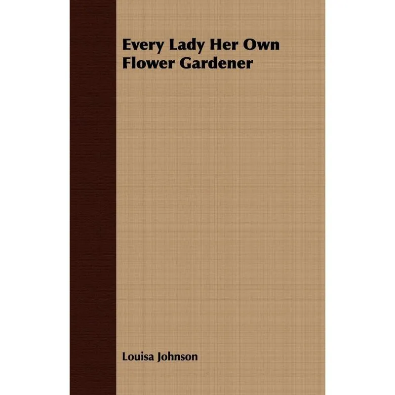 Every Lady Her Own Flower Gardener
