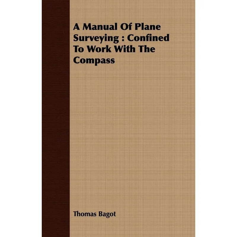 A Manual Of Plane Surveying