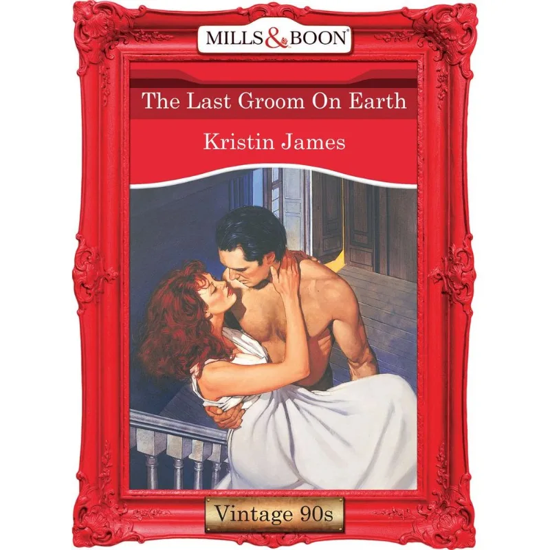 The Last Groom On Earth (Mills & Boon Vintage Desire)