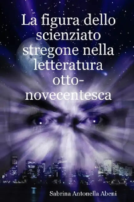 La figura dello scienziato stregone nella letteratura novecentesca Paperback