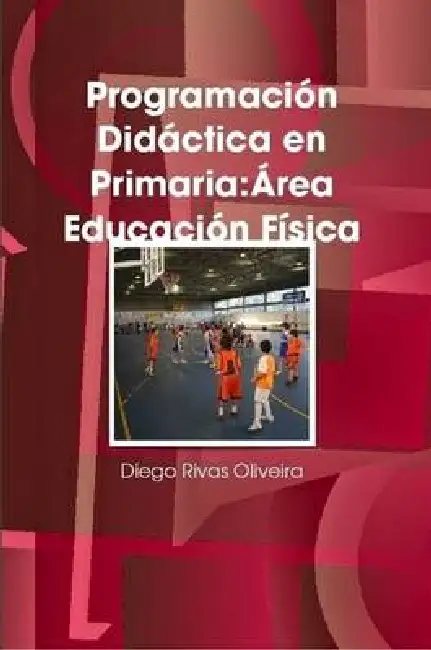 Programación Didáctica en Primaria: Área Educación Física Paperback