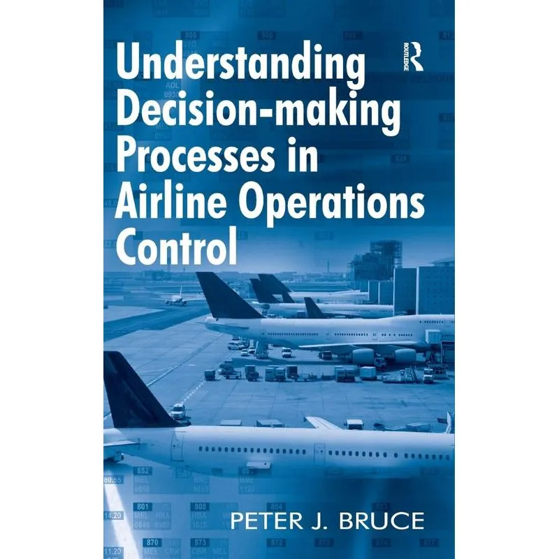 Understanding Decision-making Processes in Airline Operatio