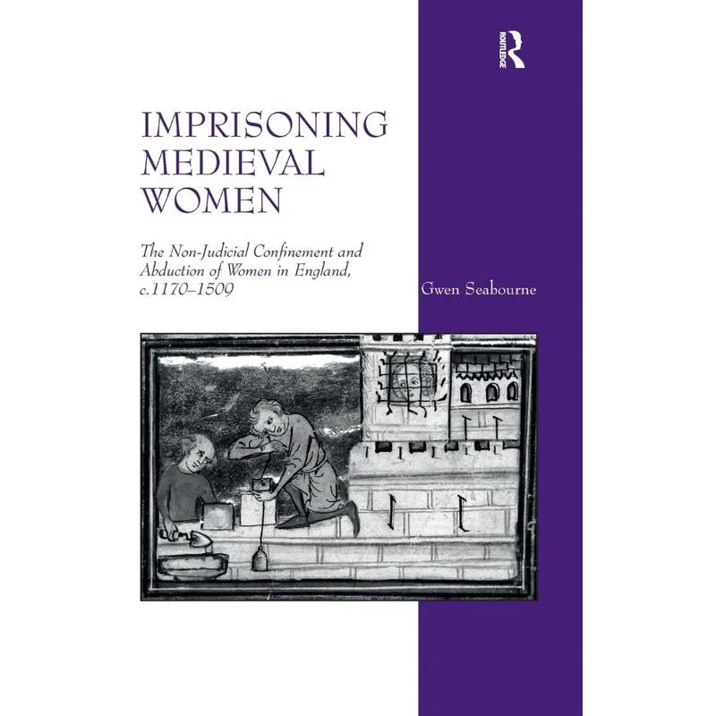 Imprisoning Medieval Women