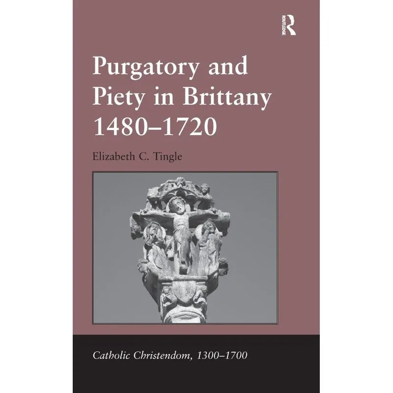 Purgatory and Piety in Brittany 1480-1720