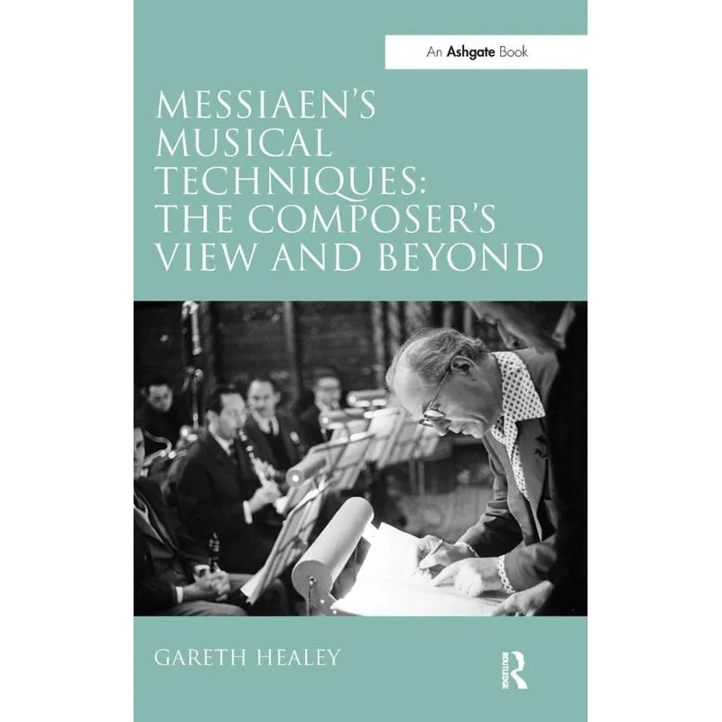 Messiaens Musical Techniques