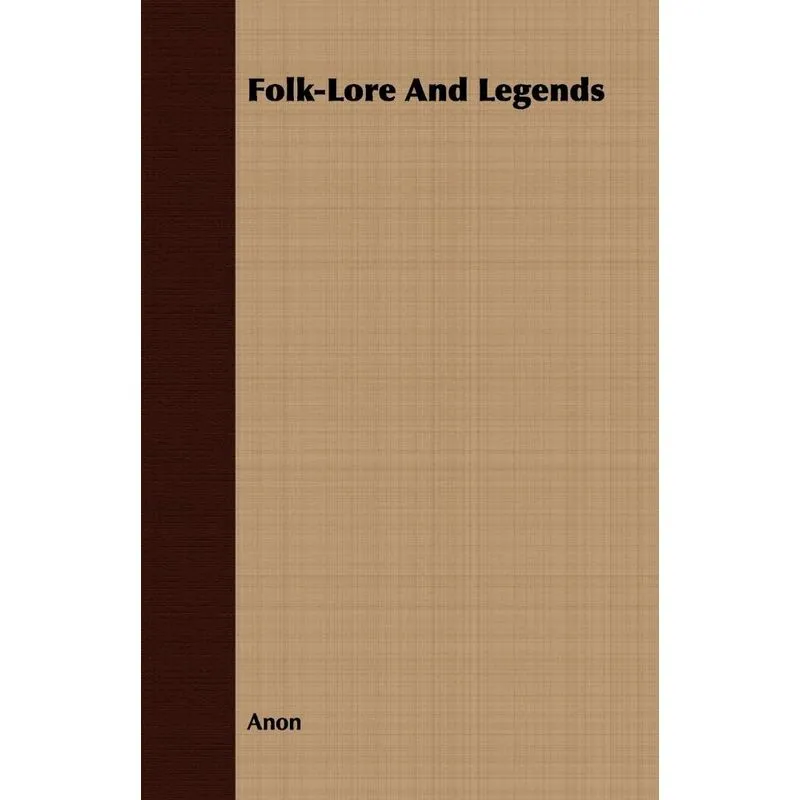 Folk-Lore and Legends