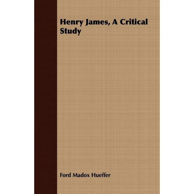 Henry James, A Critical Study
