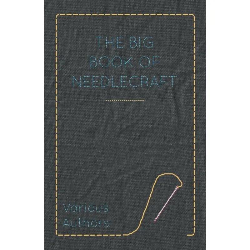 The Big Book Of Needlecraft