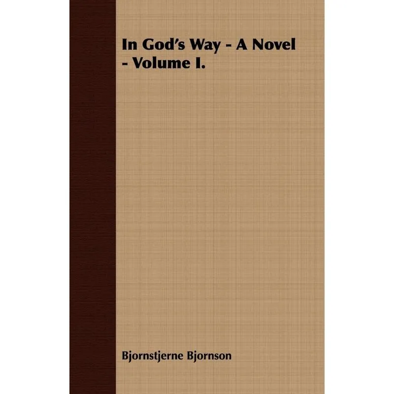 In Gods Way - A Novel - Volume I.