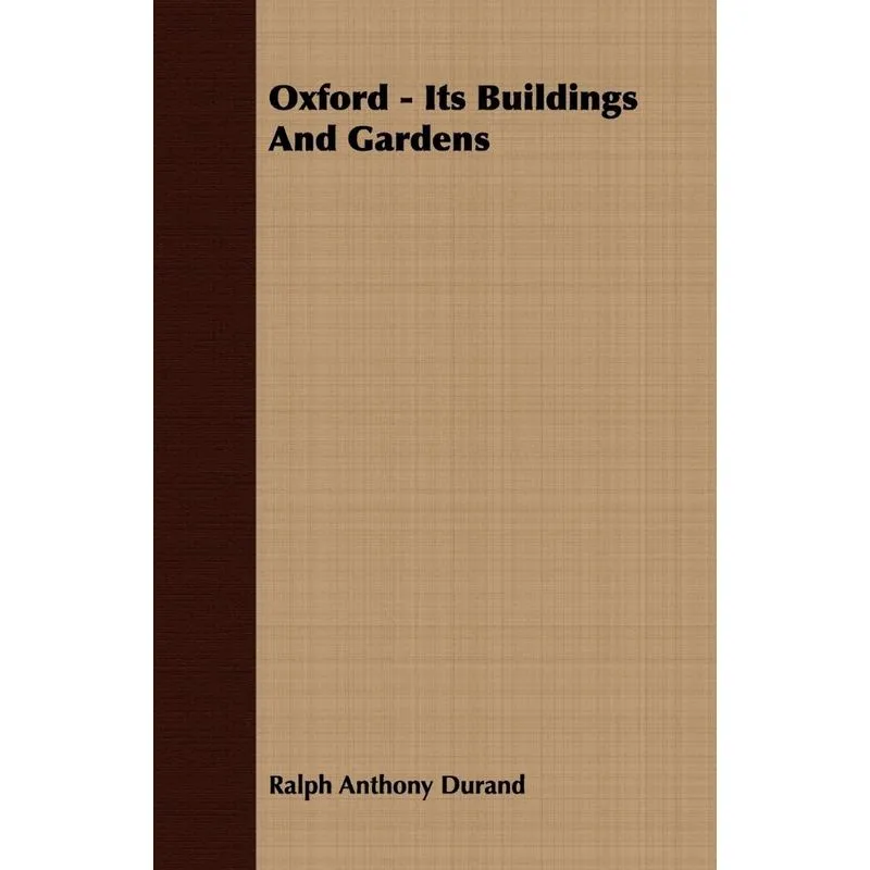 Oxford - Its Buildings And Gardens