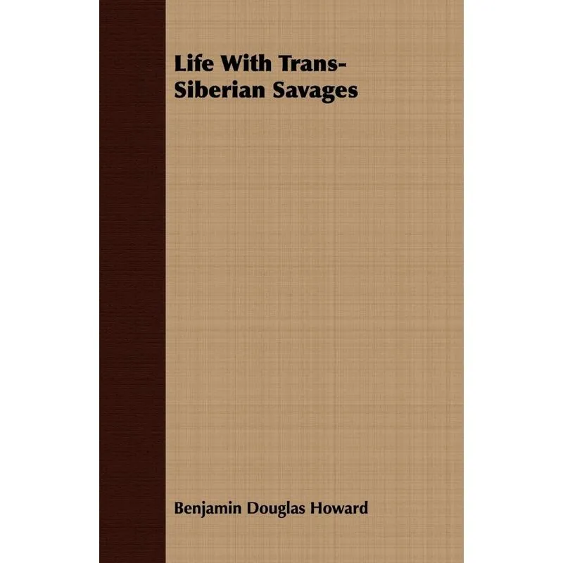 Life With Trans-Siberian Savages