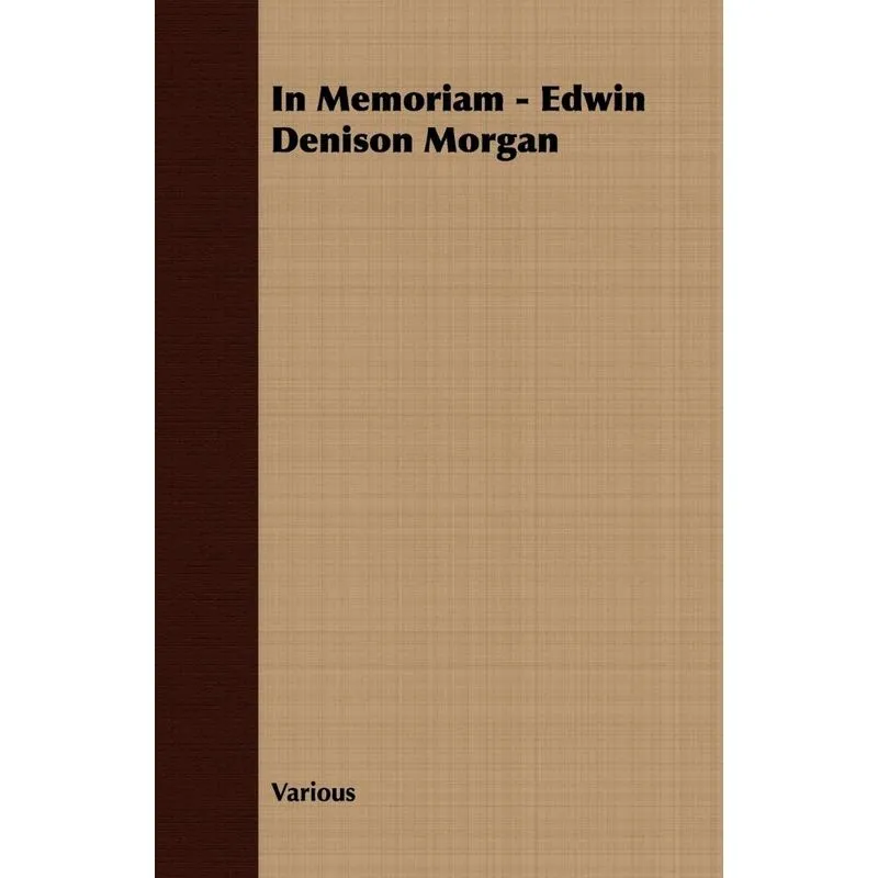 In Memoriam - Edwin Denison Morgan