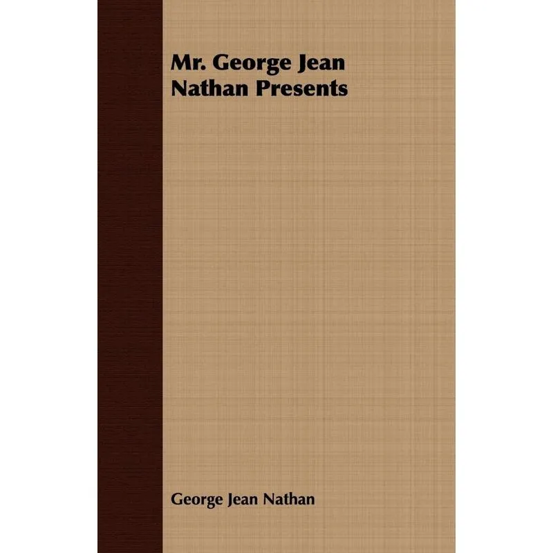 Mr. George Jean Nathan Presents