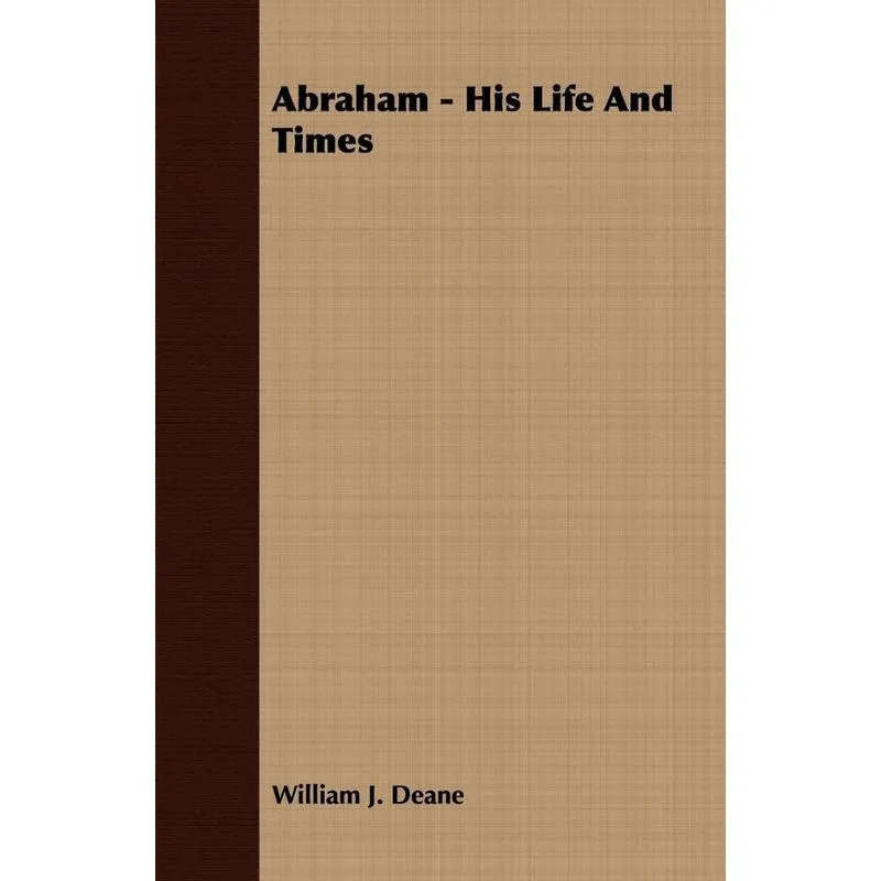 Abraham - His Life And Times