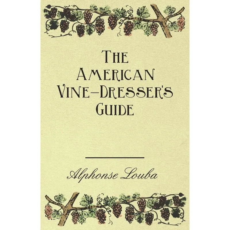 The American Vine-Dressers Guide