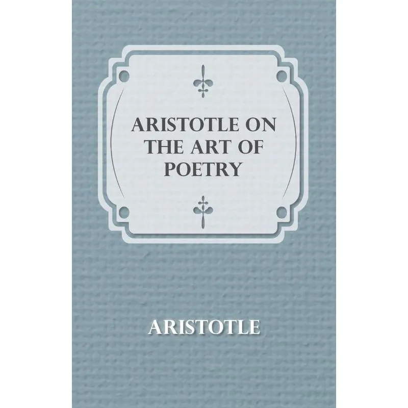 Aristotle On The Art Of Poetry