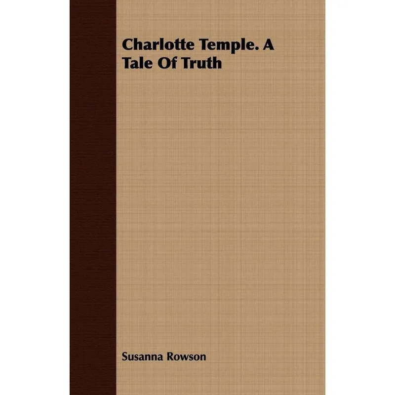 Charlotte Temple. A Tale Of Truth