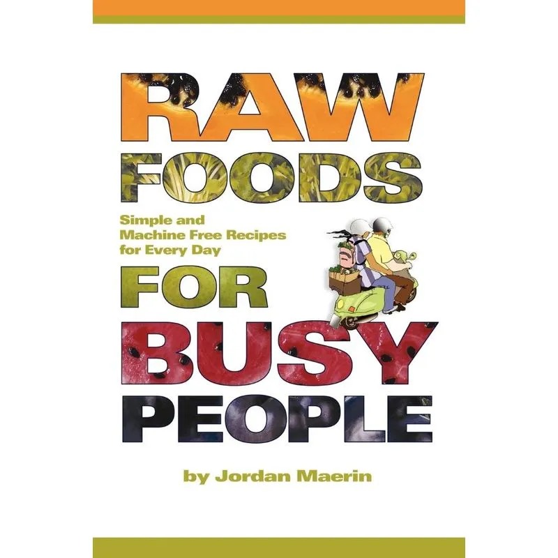 Raw Foods for Busy People