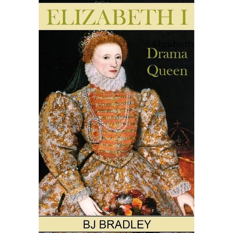 Elizabeth I -Drama Queen