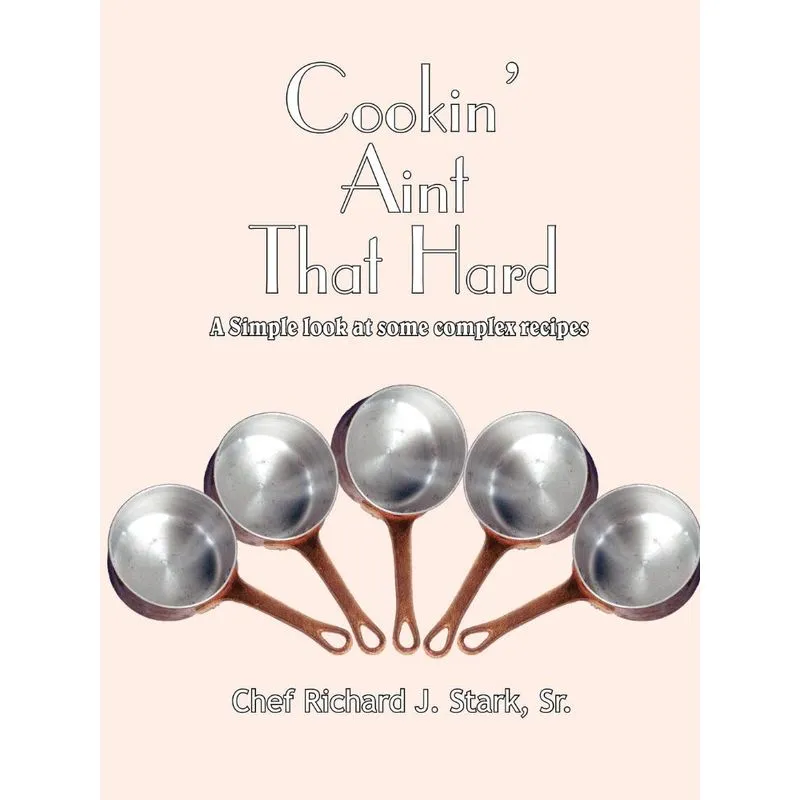 Cookin Aint That Hard