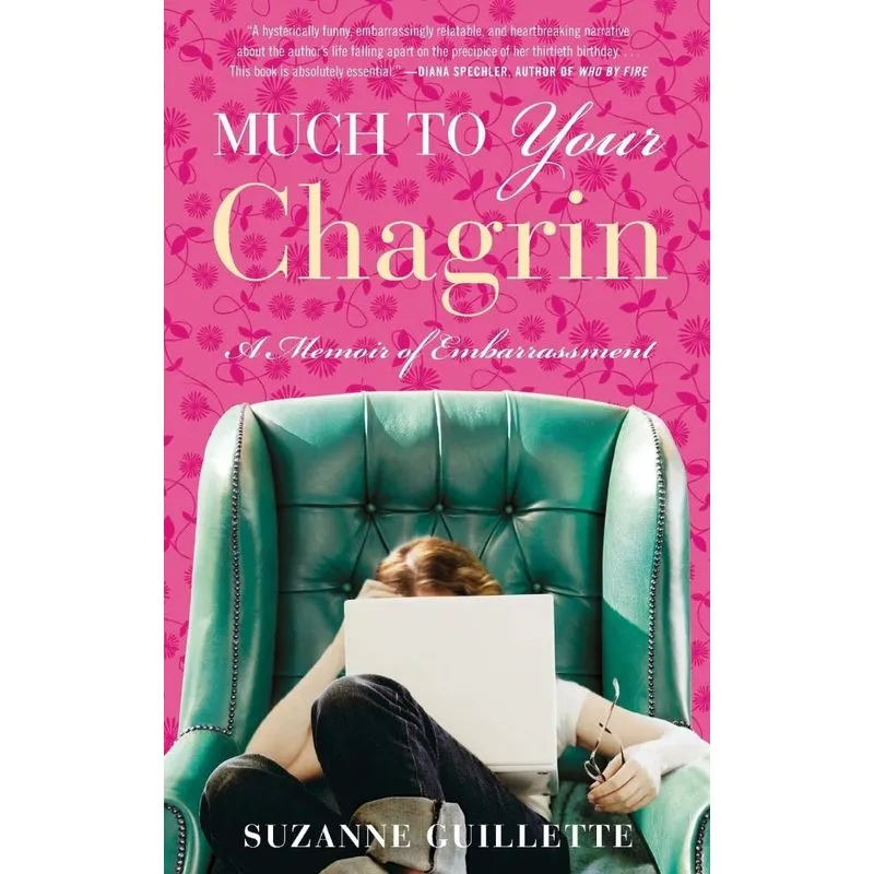 Much to Your Chagrin