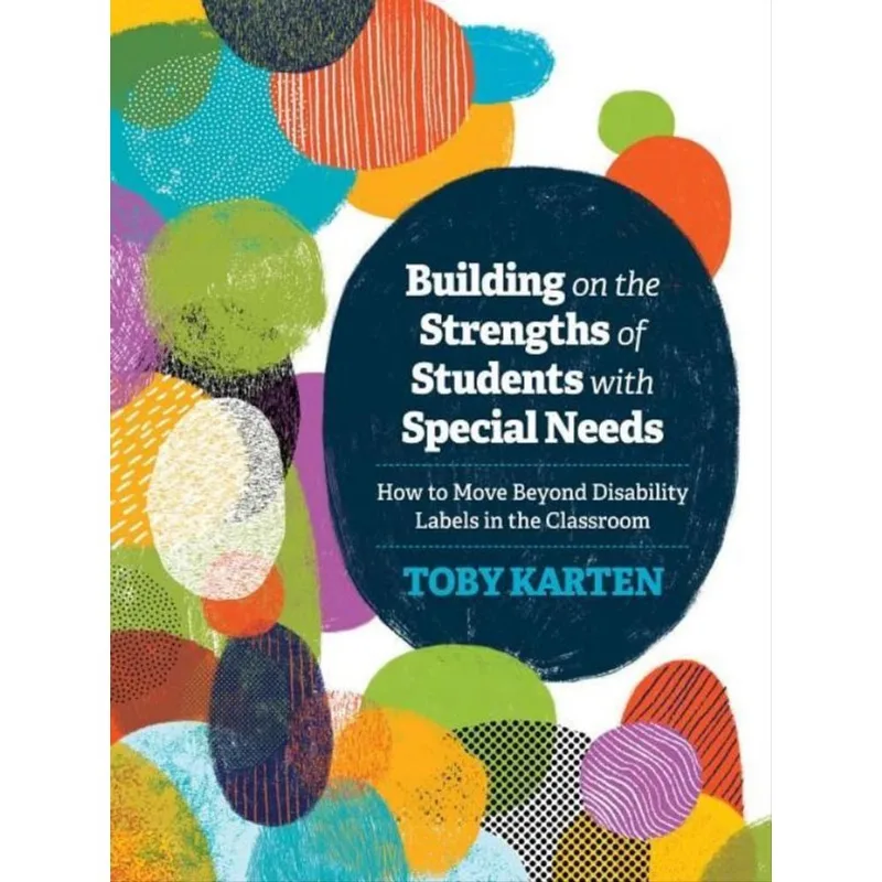 BUILDING ON THE STRENGTHS OF STUDENTS WITH SPECIAL NEEDS