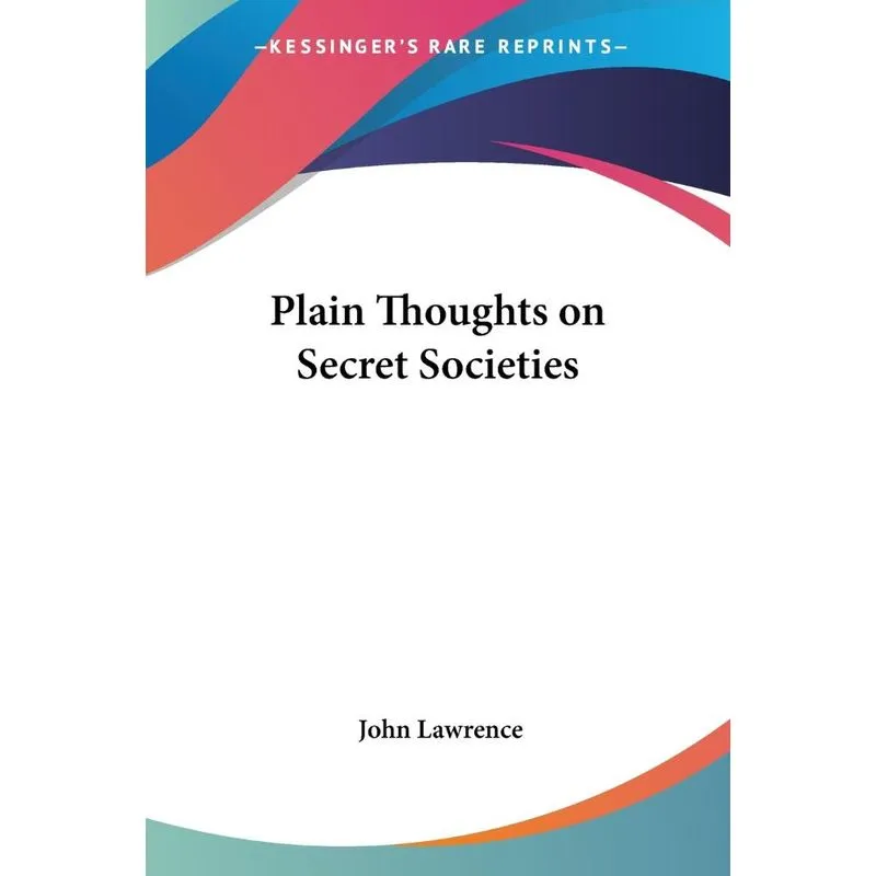 Plain Thoughts on Secret Societies