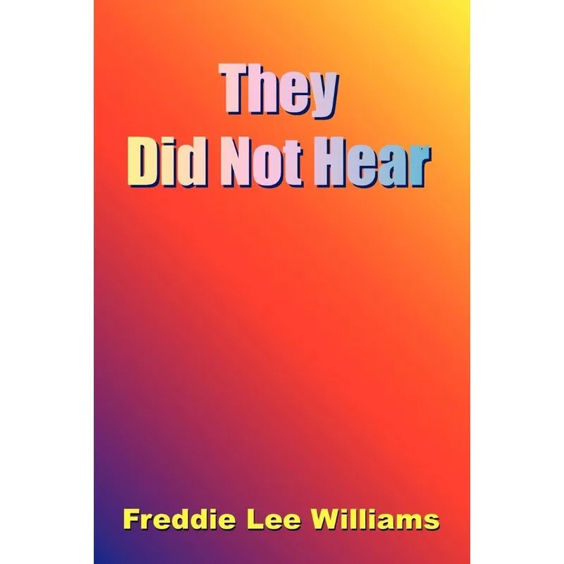 They Did Not Hear