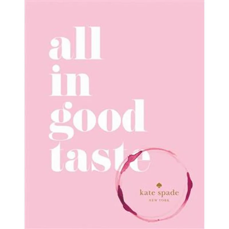 Kate Spade New York: All in Good Taste