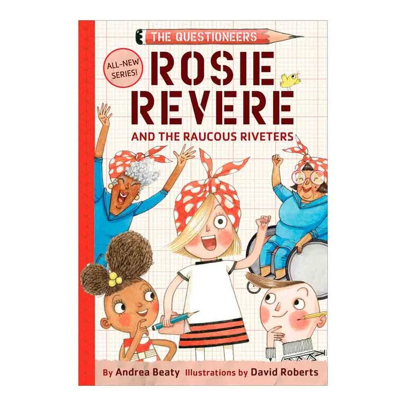 Rosie Revere and the Raucous Riveters