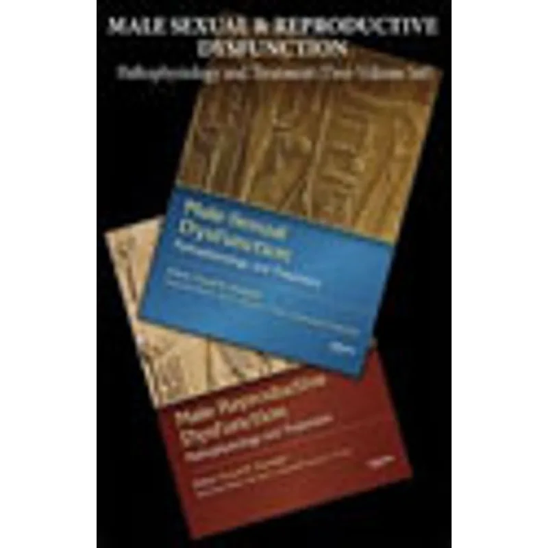 MALE SEXUAL AND REPRODUCTIVE DYSFUNCTION - PATHOPHYSIOLOGY AND TREATMENT