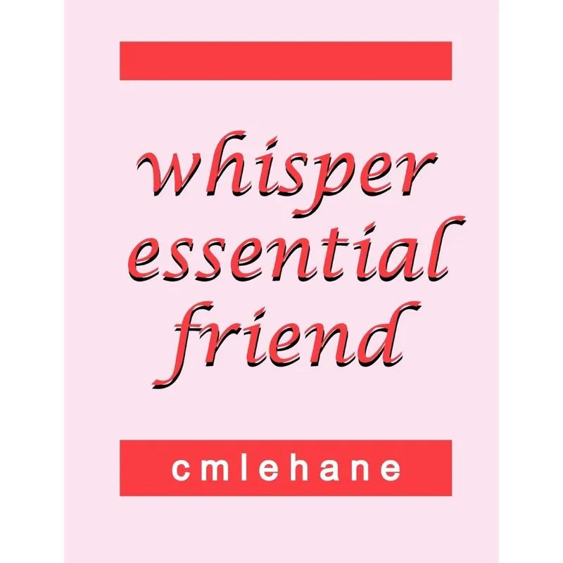whisper essential friend