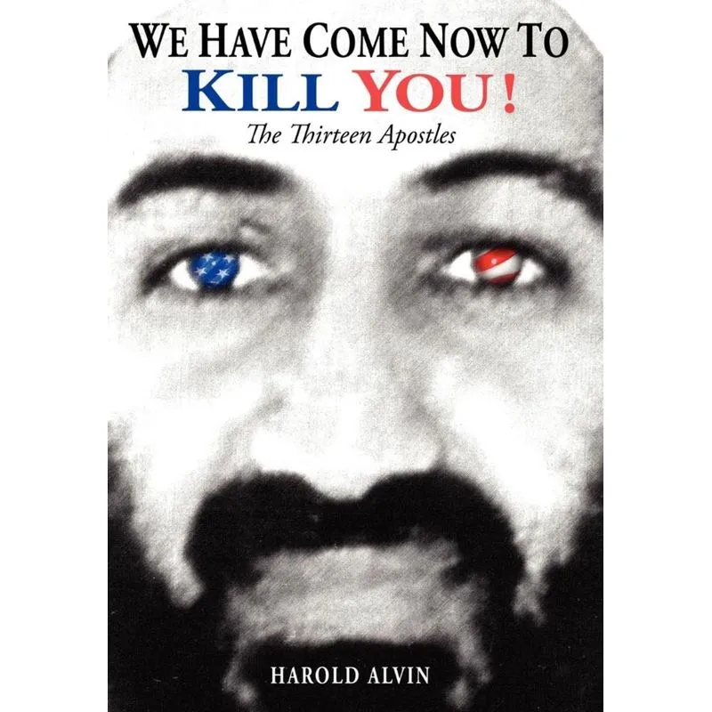 WE HAVE COME NOW TO KILL YOU!