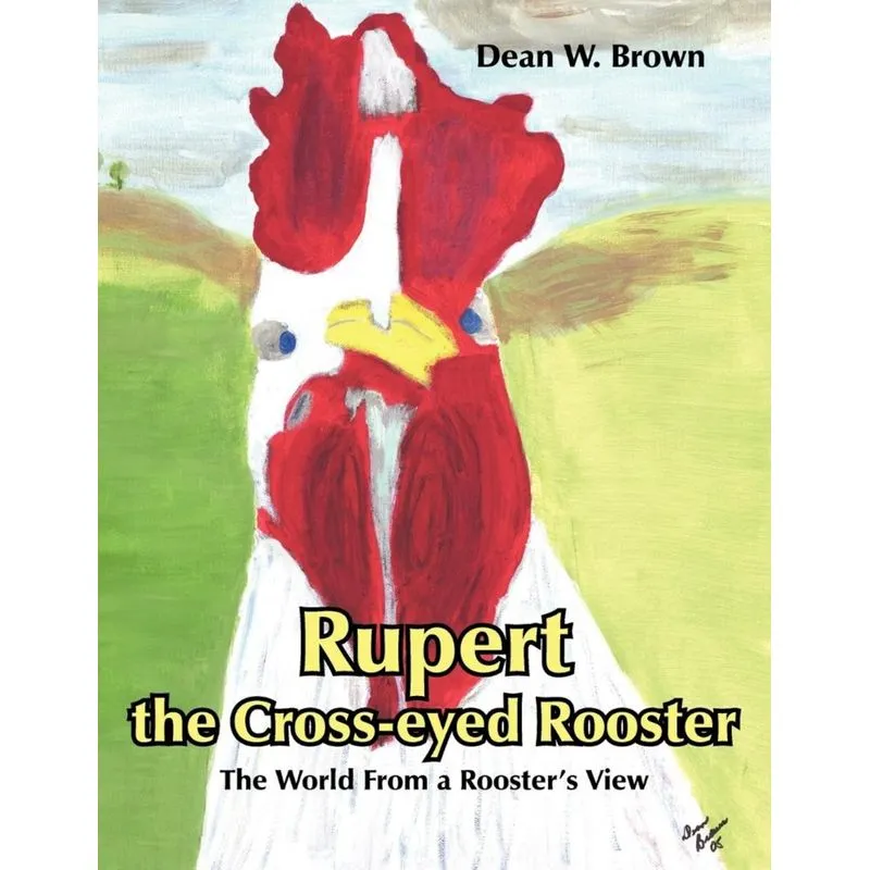 Rupert the Cross-eyed Rooster