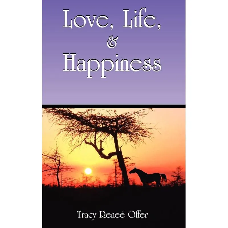 Love, Life, and Happiness