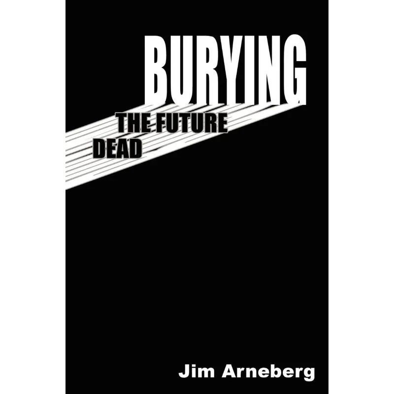 BURYING THE FUTURE DEAD