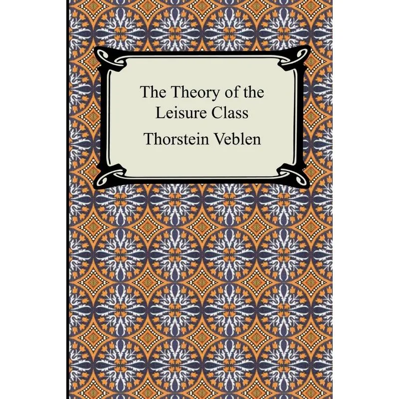 The Theory of the Leisure Class
