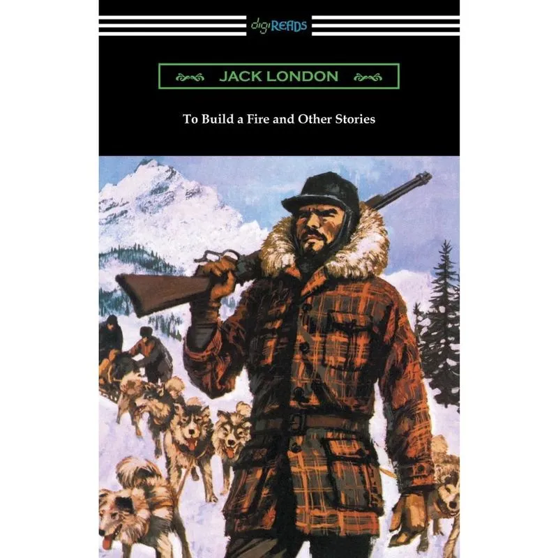 To Build a Fire and Other Stories