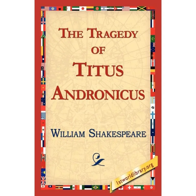 The Tragedy of Titus Andronicus
