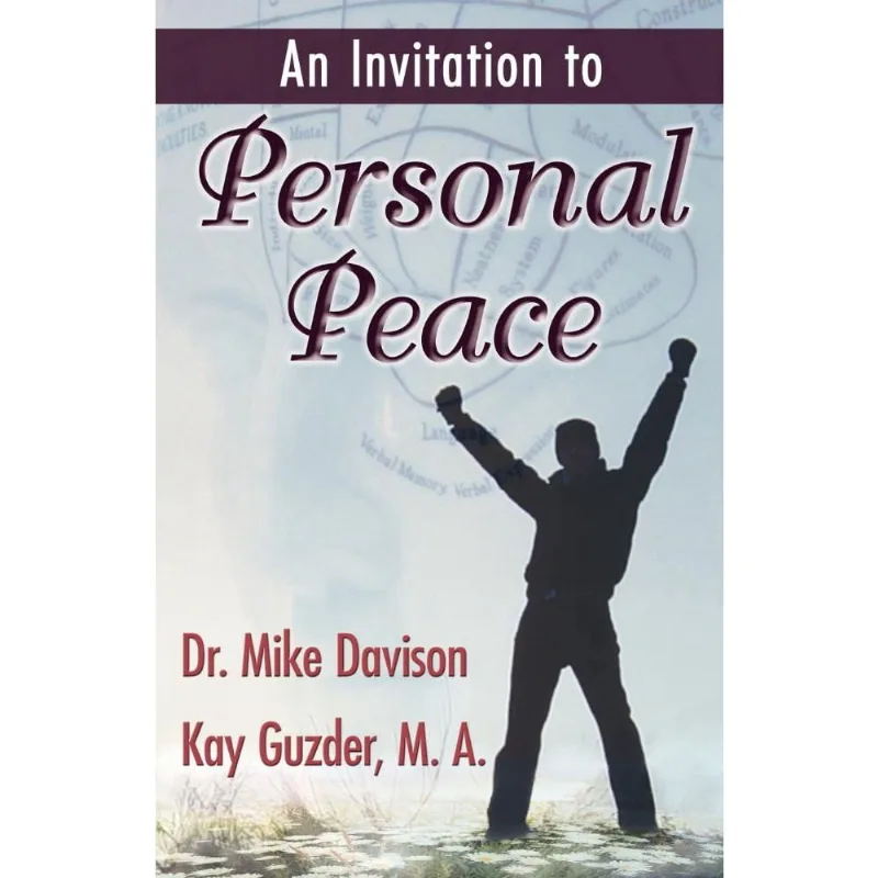 An Invitation to Personal Peace; Guidelines To Help You Move Further Along Your Path