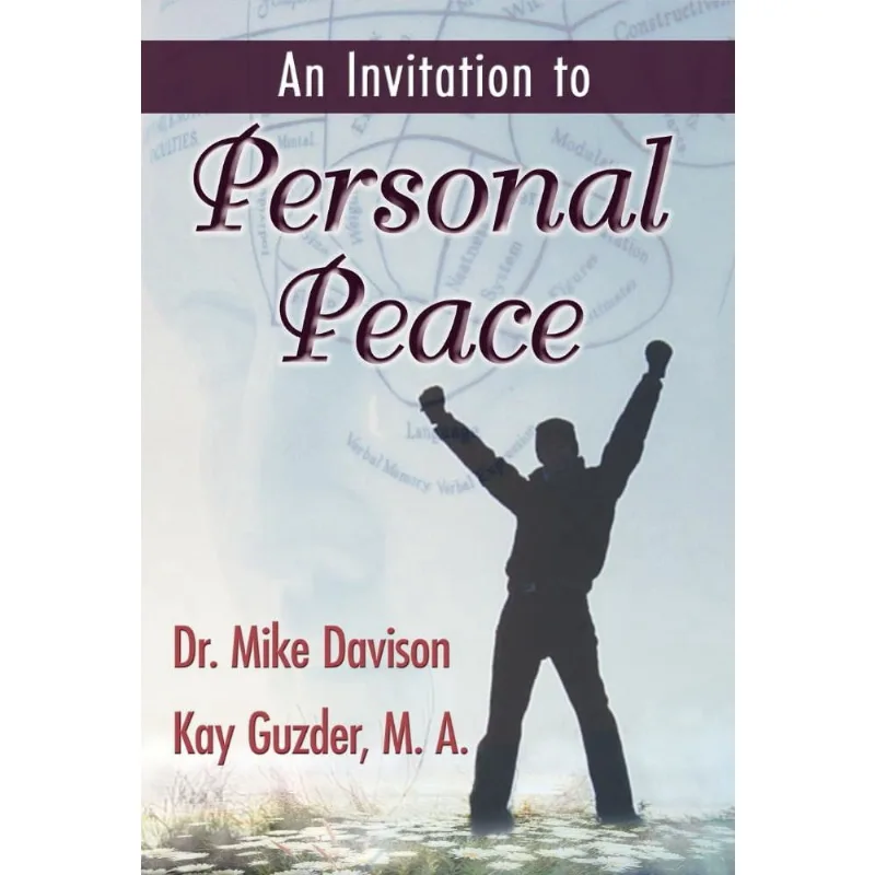 An Invitation to Personal Peace; Guidelines To Help You Move Further Along Your Path