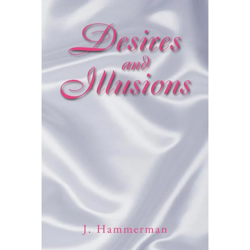 Desires and Illusions
