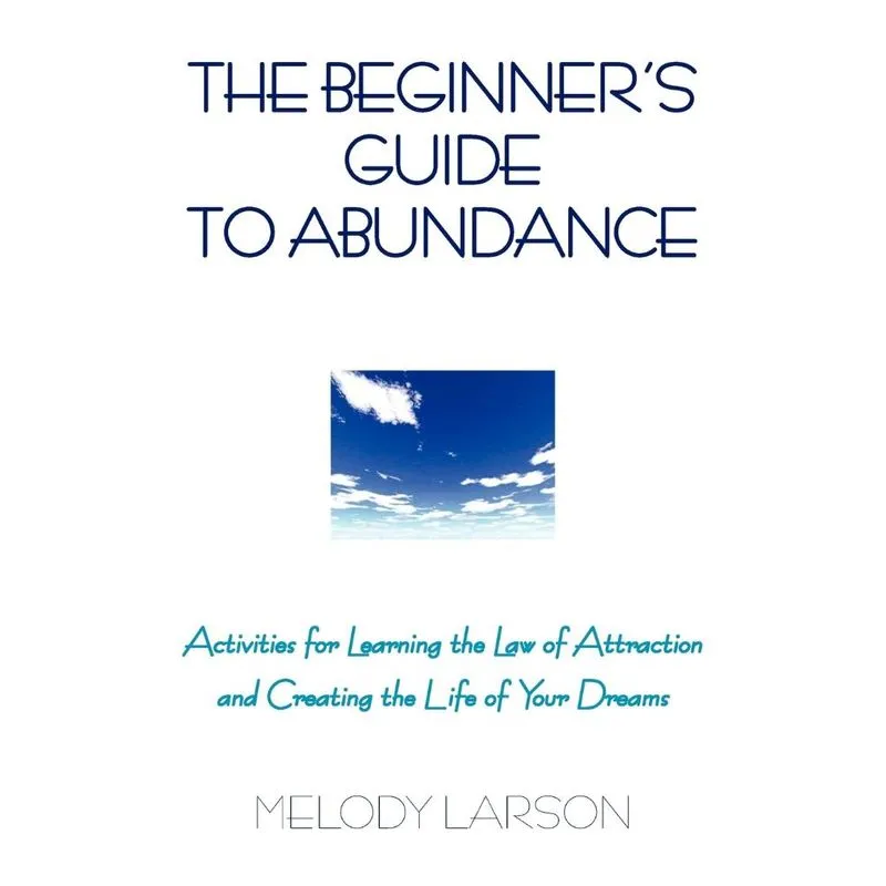 The Beginners Guide to Abundance