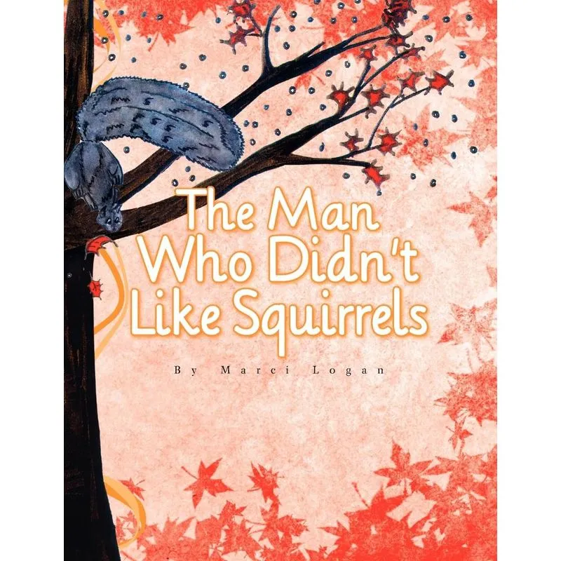 The Man Who Didnt Like Squirrels
