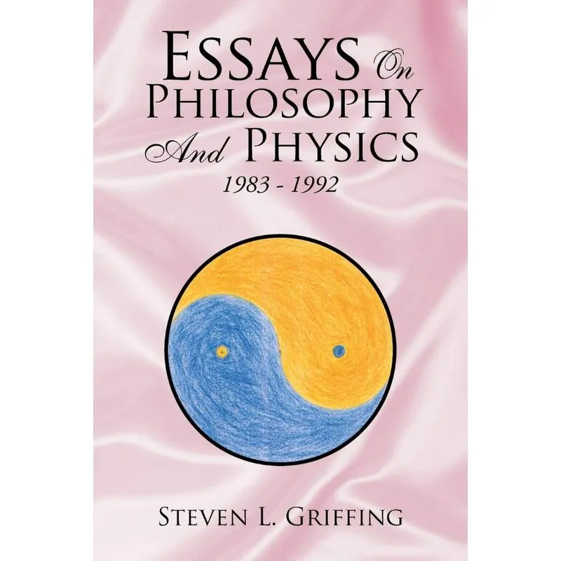 Essays on Philosophy and Physics