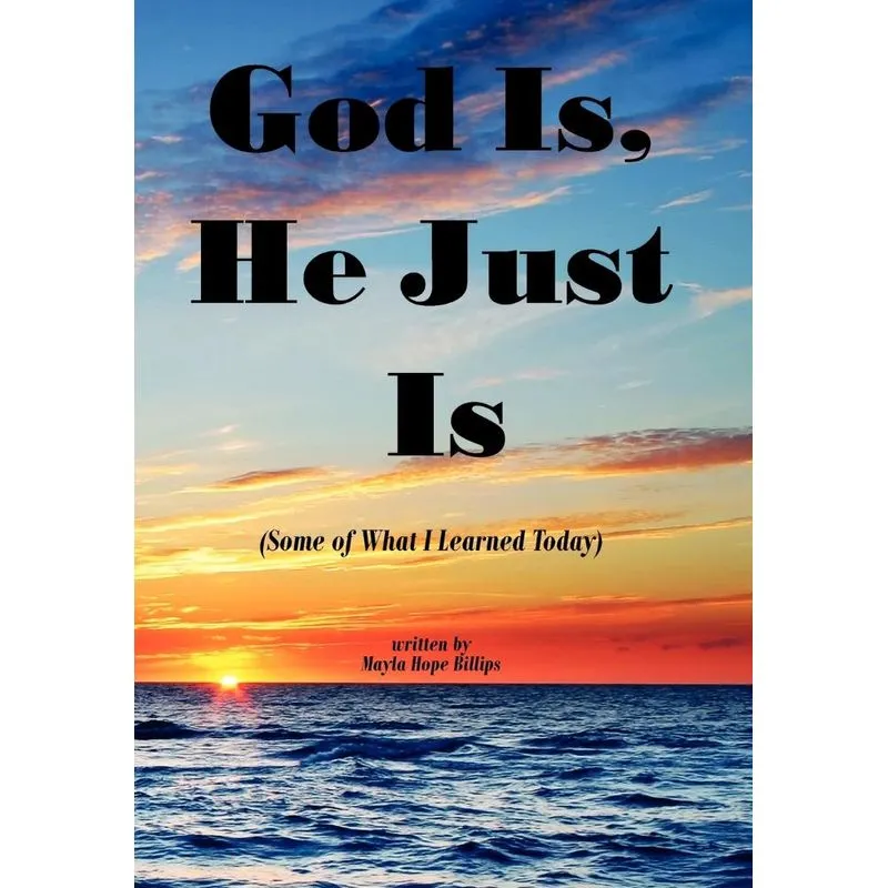 God Is, He Just Is