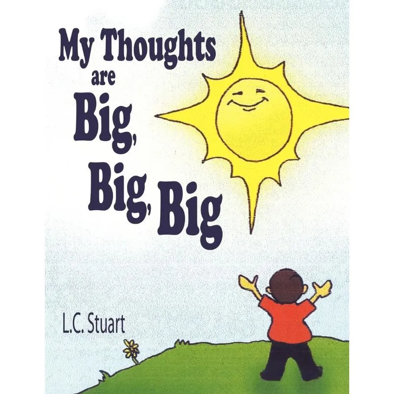 My Thoughts Are Big, Big, Big