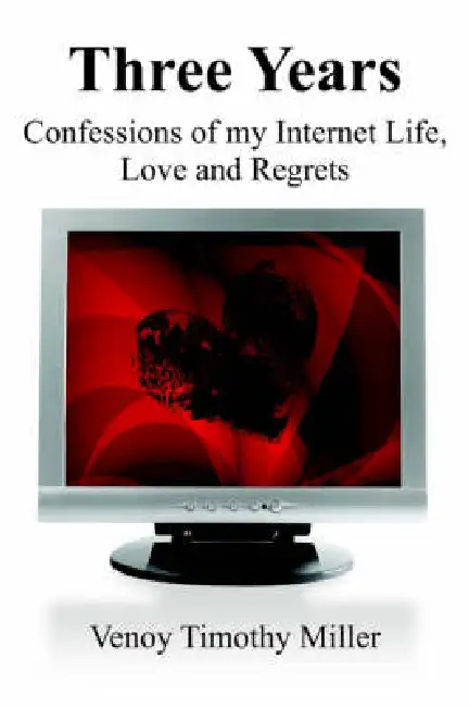 Three Years: Confessions of my Internet Life, Love and Regrets Paperback