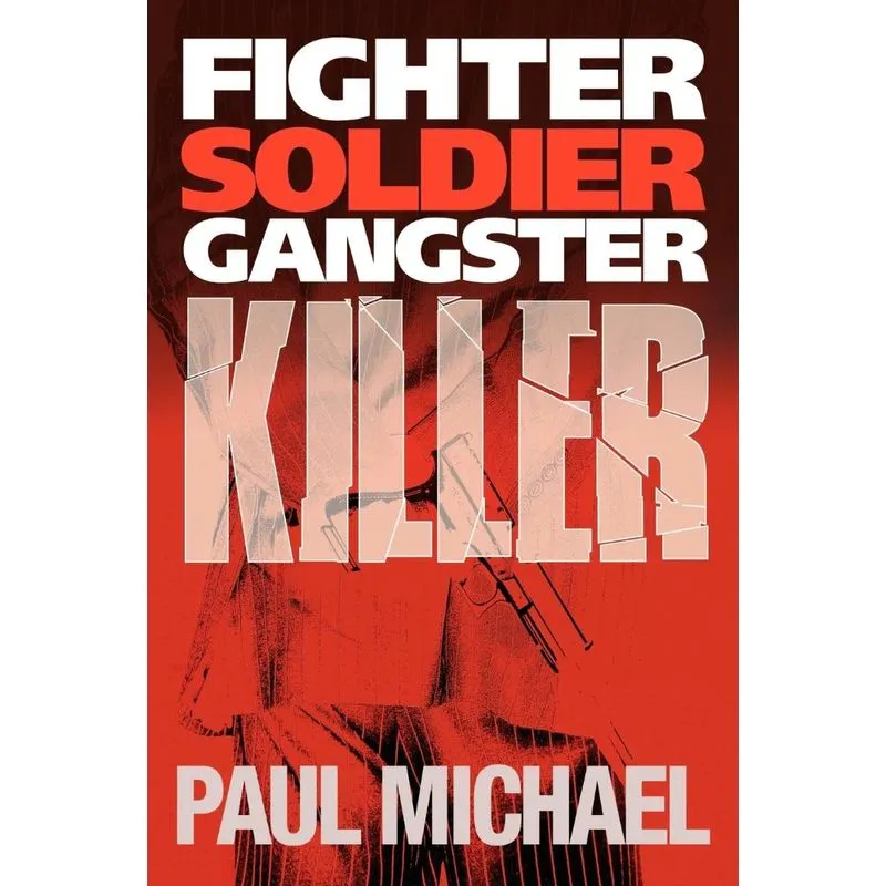 Fighter, Soldier, Gangster, Killer