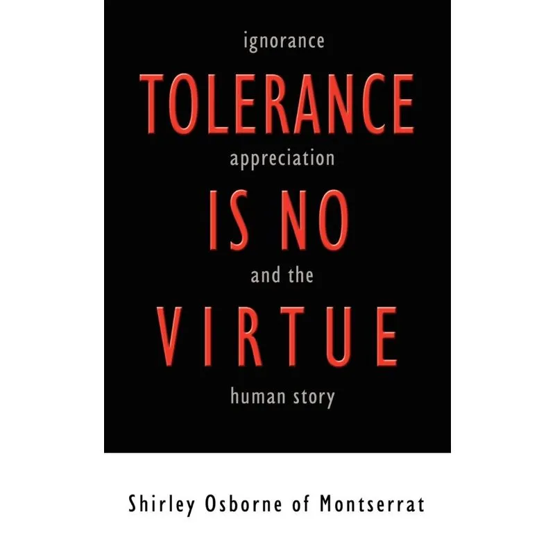 Tolerance is no Virtue